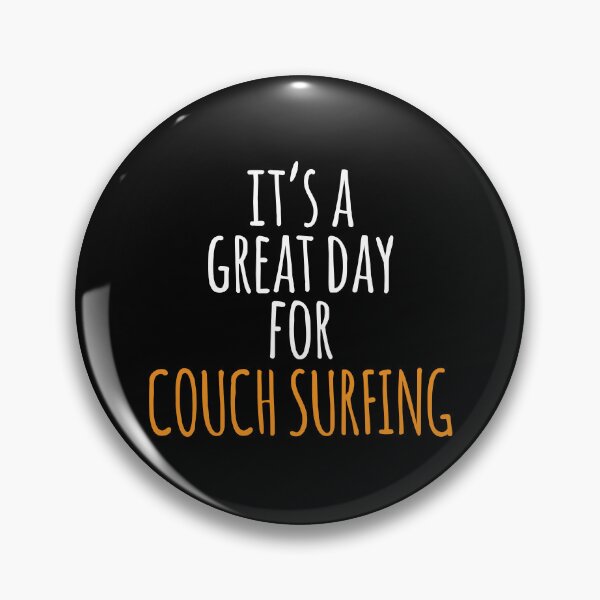 Item preview, It's a Great Day for Couch Surfing designed and sold by kindxinn.
