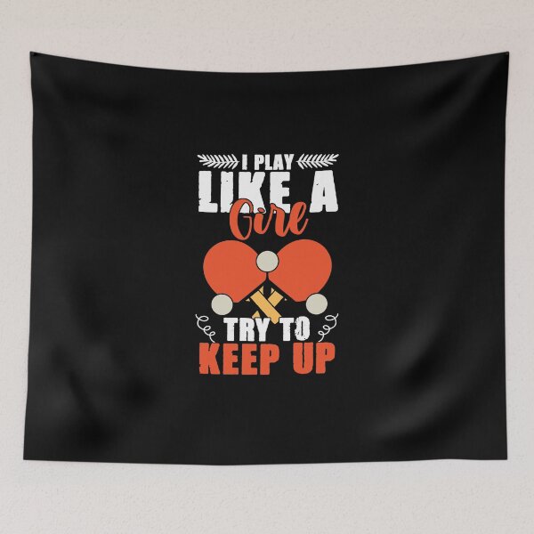 Item preview, I Play Like A Girl Try To Keep Up Funny Ping Pong Player designed and sold by Nessshirts.