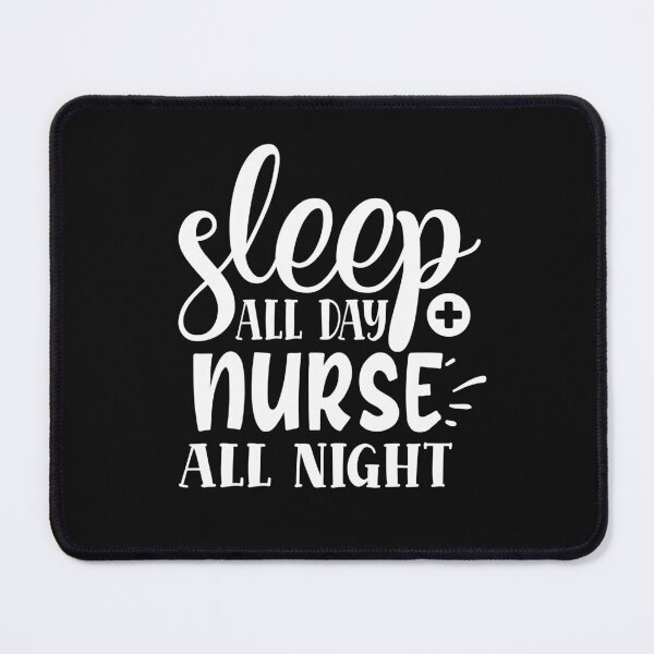 Item preview, Sleep All Day Nurse All Night Funny Nurse Gifts designed and sold by Terisdesign.