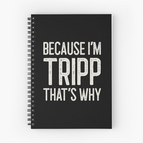 Item preview, Because I’m Tripp That’s Why Funny Personalized Name designed and sold by MariosNydras.