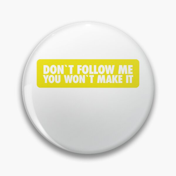 Item preview, Don't follow me, You won't make it designed and sold by LaftaDesign.