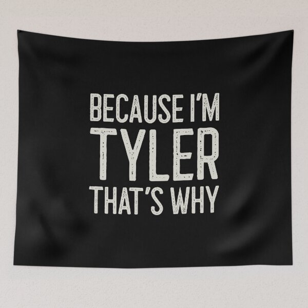 Item preview, Because I’m Tyler That’s Why Funny Personalized Name designed and sold by MariosNydras.