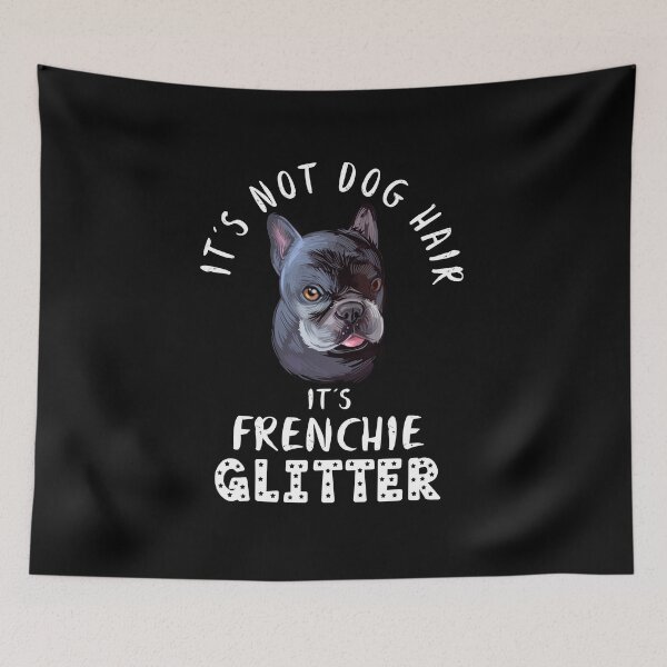 Item preview, It's not dog hair it's FRENCHIE glitter funny French Bulldog dog quote designed and sold by theshirtinator.