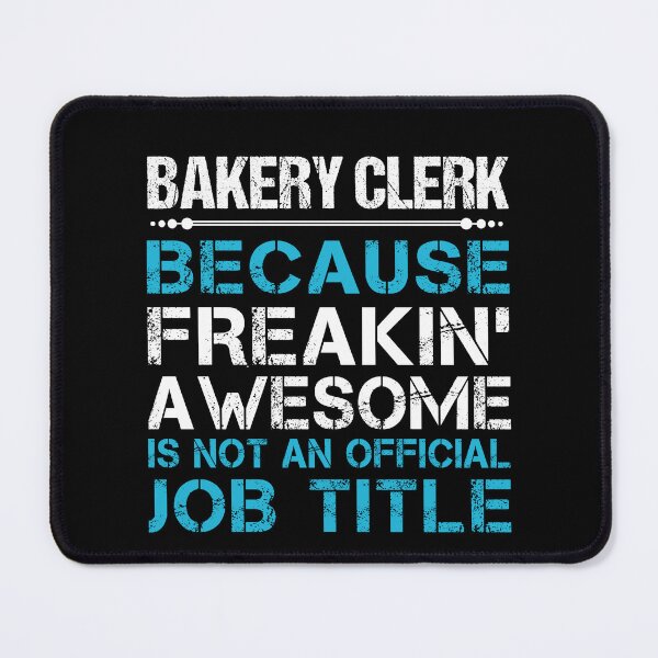 Item preview, Bakery Clerk T Shirt - Freaking Awesome Job Gift Item Tee designed and sold by oetate4774.