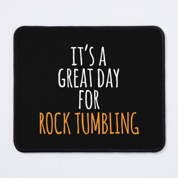 Item preview, It's a Great Day for Rock Tumbling designed and sold by kindxinn.