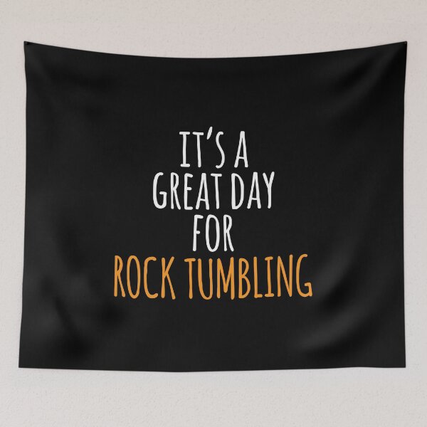 Item preview, It's a Great Day for Rock Tumbling designed and sold by kindxinn.