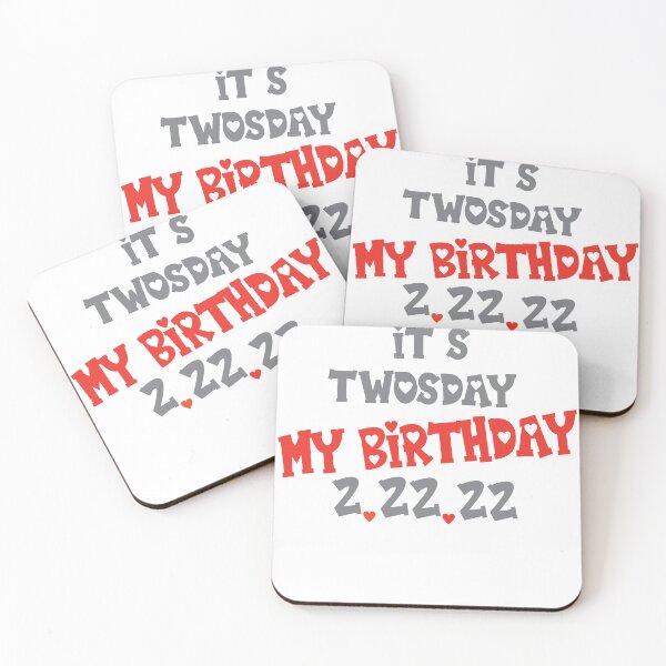 Item preview, It's Twosday My Birthday 2.22.22 designed and sold by diip.