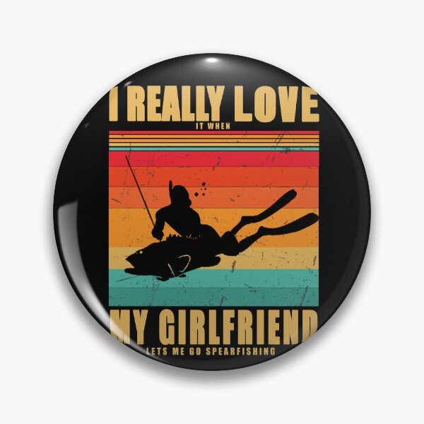 Item preview, I Really Love It When My Girlfriend Lets Me Go Spearfishing - Retro vintage - Funny  gift idea designed and sold by Live  Today.