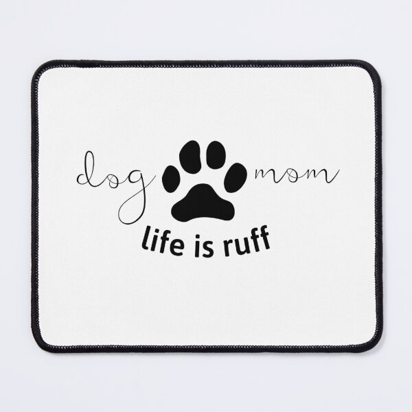 Item preview, Dog Mum Life is Ruff - Exclusive design designed and sold by Harrytran1507.