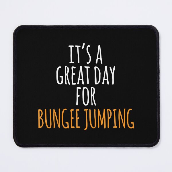 Item preview, It's a Great Day for Bungee Jumping designed and sold by kindxinn.