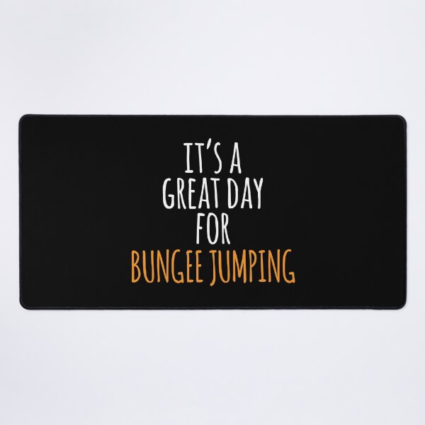 Item preview, It's a Great Day for Bungee Jumping designed and sold by kindxinn.
