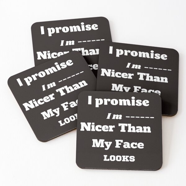 Item preview, I promise Im Nicer Than My Face Looks,funny,nice , cute, designed and sold by SENMARO100.