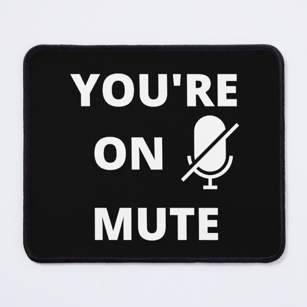 Item preview, Funny Sarcastic Humorous You're On Mute Design designed and sold by Teez-Me.