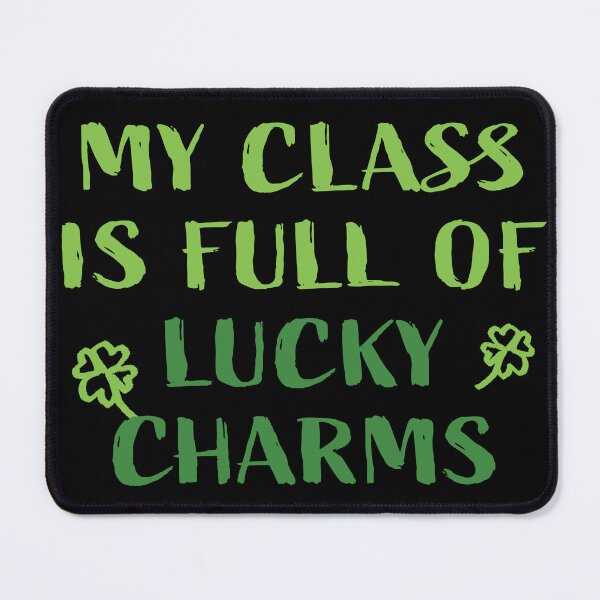 Item preview, My Class Is Full Of Lucky Charms designed and sold by HSSN-CK.
