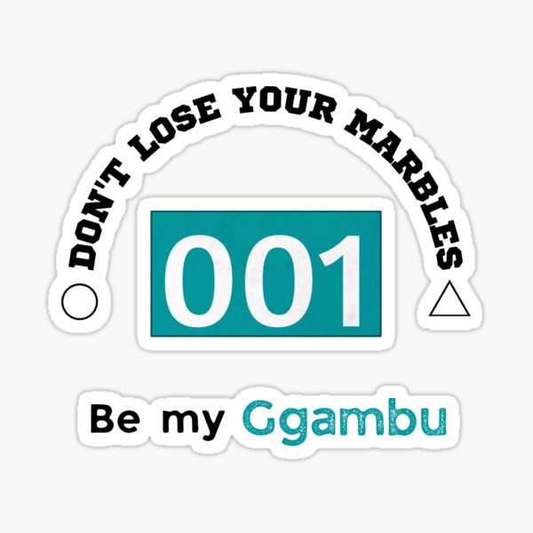 Don't lose your marbles Be my Ggambu Sticker