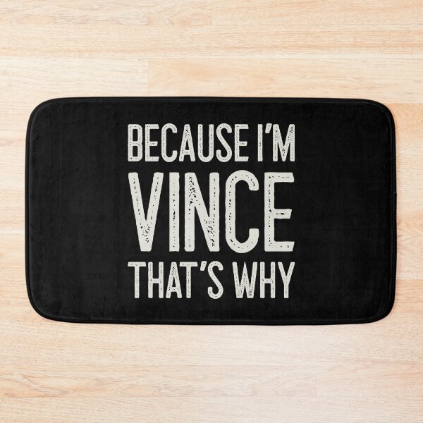 Item preview, Because I’m Vince That’s Why Funny Personalized Name designed and sold by MariosNydras.