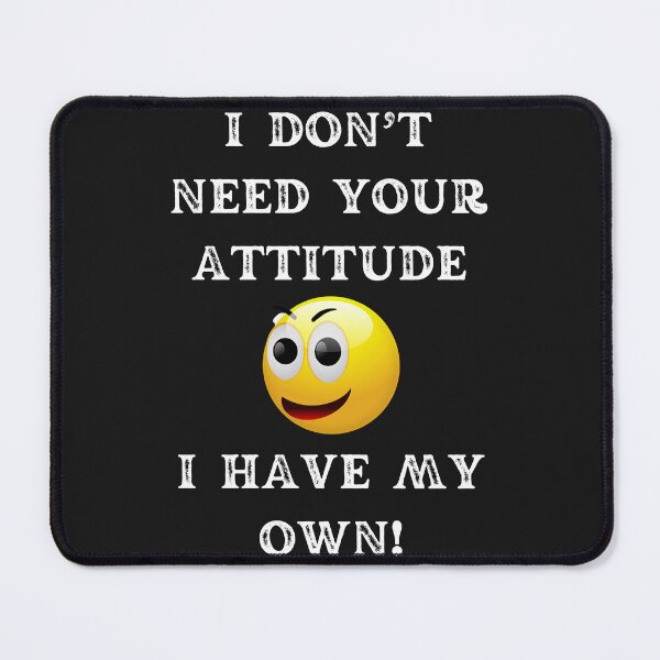 Item preview, I don't need your Attitude designed and sold by Jazyshop.