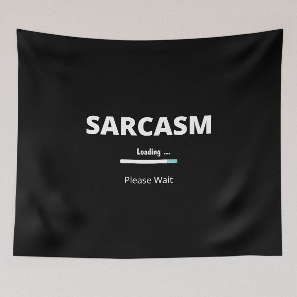 Item preview, Sarcasm Loading | Please Wait designed and sold by UglyBoyDesign.