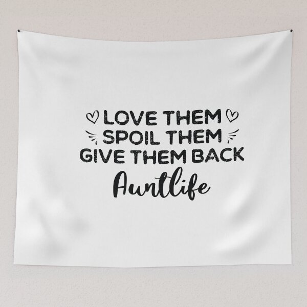 Item preview, Love Them Spoil Them Give Them Back Auntlife designed and sold by ambaart.