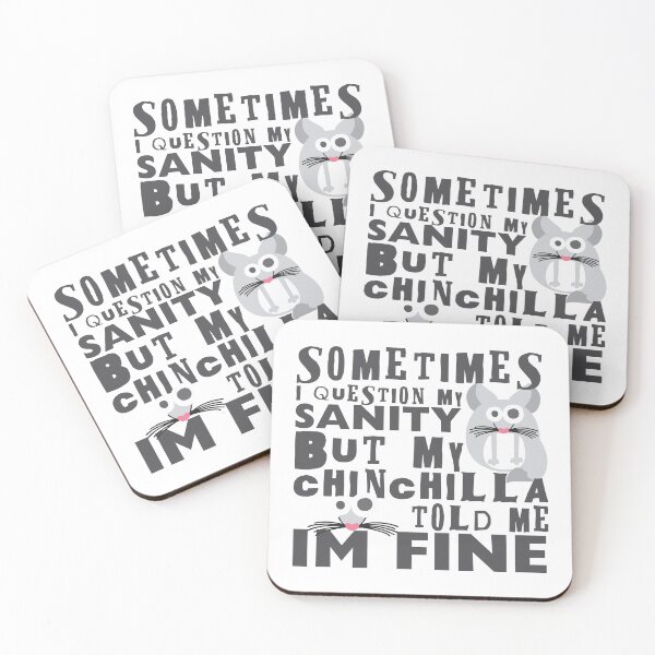 Item preview, Sometimes I question my sanity but my chinchilla told me i'm fine | Cute chinchilla designed and sold by crazycollective.