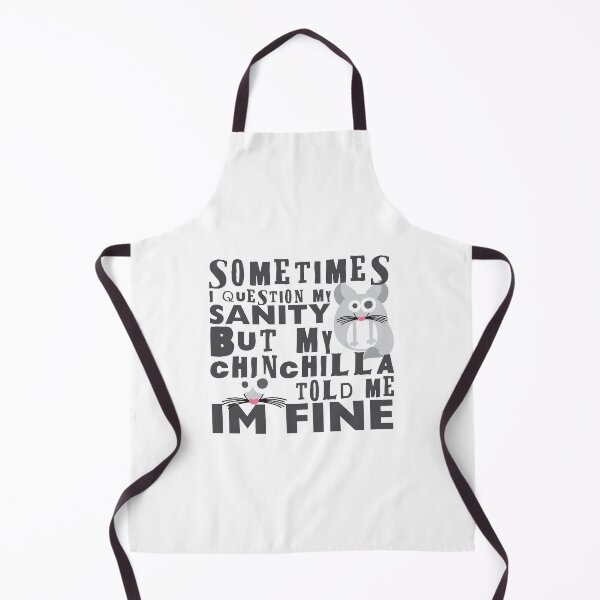 Item preview, Sometimes I question my sanity but my chinchilla told me i'm fine | Cute chinchilla designed and sold by crazycollective.