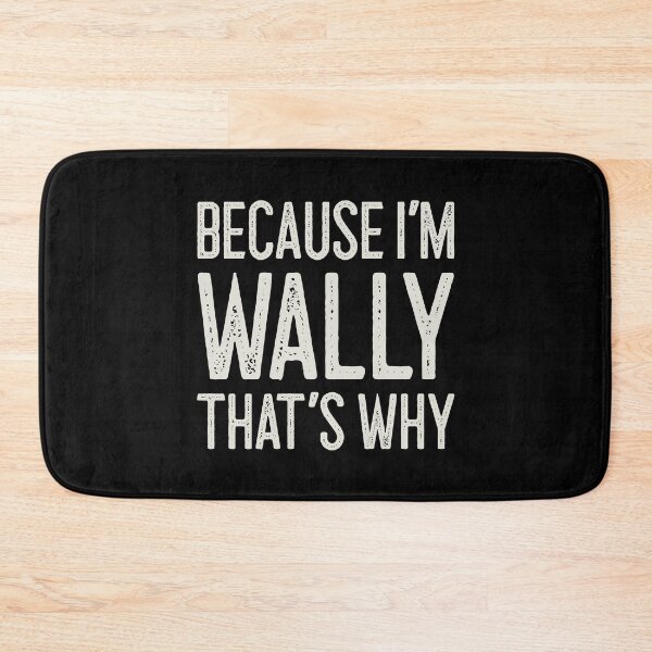 Item preview, Because I’m Wally That’s Why Funny Personalized Name designed and sold by MariosNydras.
