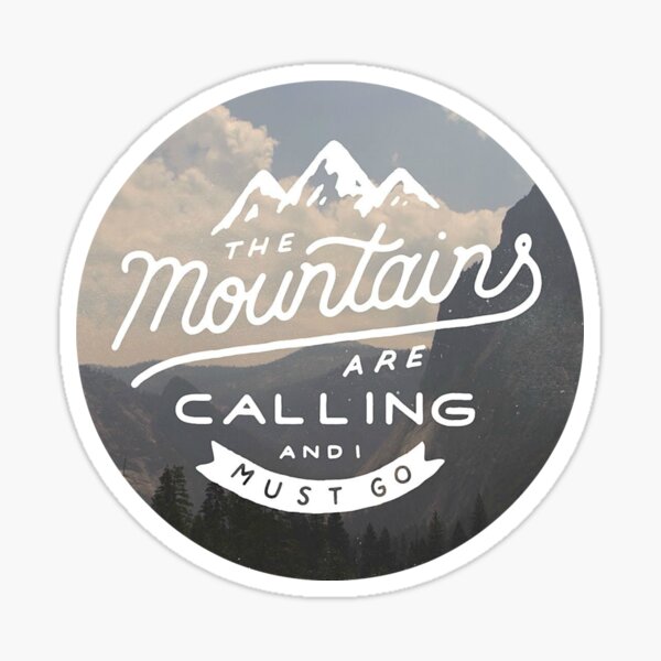 The Mountains Are Calling 2 Sticker