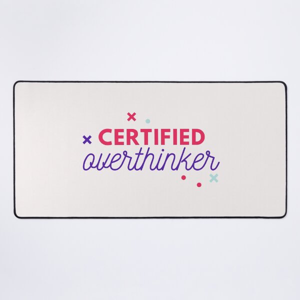 Item preview, Overthinking Kills Your Happiness Certified Overthinker designed and sold by SweetbeStore.