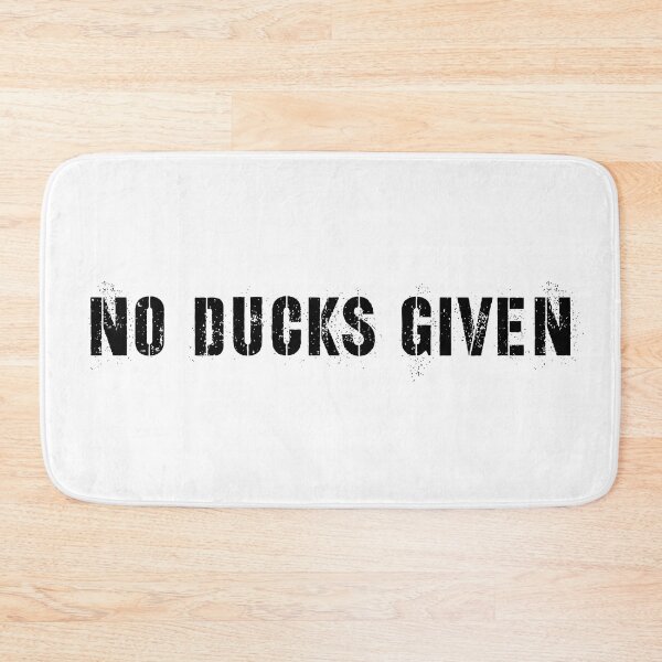 Item preview, No ducks given designed and sold by HappyPrints ⭐⭐⭐⭐⭐.