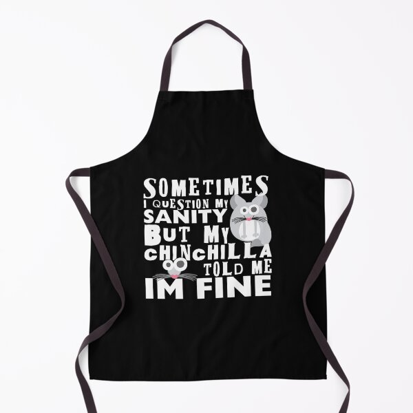 Item preview, Sometimes I question my sanity but my chinchilla told me i'm fine | Crazy chinchilla designed and sold by crazycollective.
