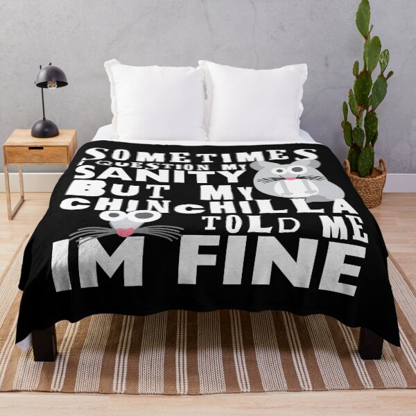 Item preview, Sometimes I question my sanity but my chinchilla told me i'm fine | Crazy chinchilla designed and sold by crazycollective.