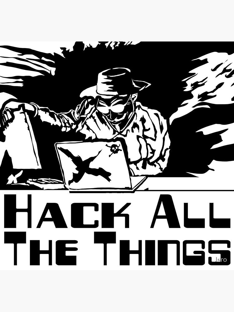 Hack all the things!, All the Things