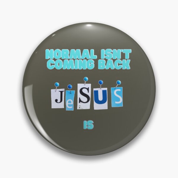 Item preview, NORMAL ISN'T COMING BACK, JESUS IS designed and sold by KateHortone.