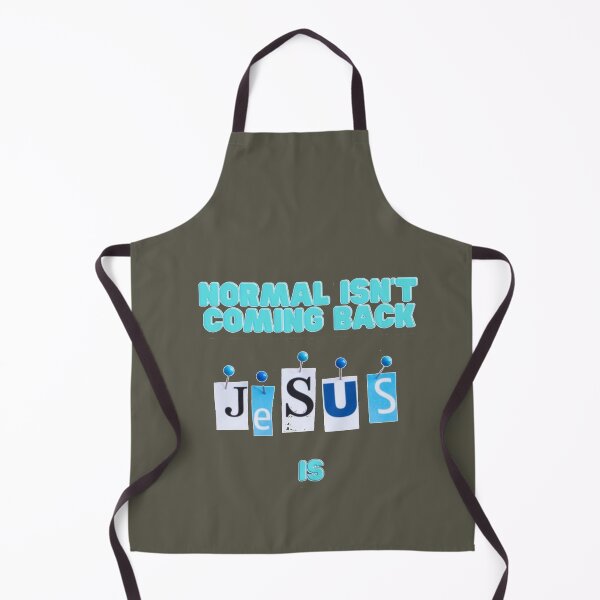Item preview, NORMAL ISN'T COMING BACK, JESUS IS designed and sold by KateHortone.