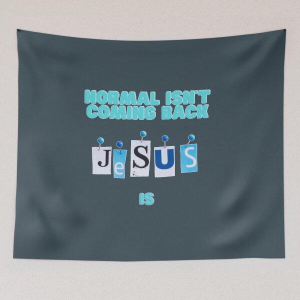 Item preview, NORMAL ISN'T COMING BACK, JESUS IS designed and sold by KateHortone.