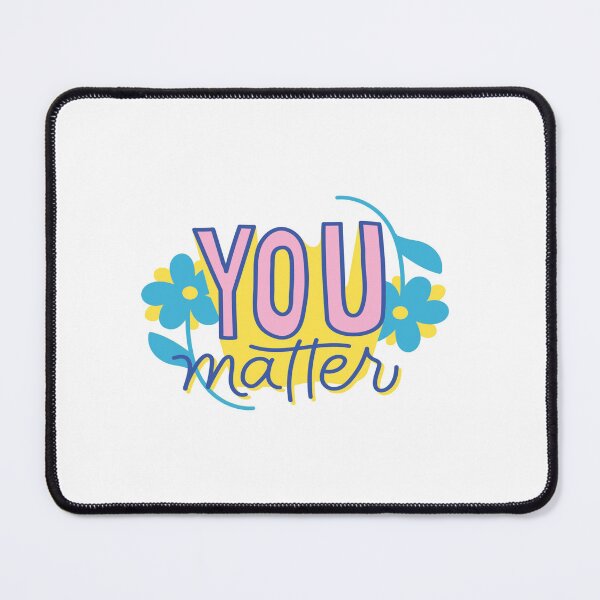 Item preview, You matter - Motivation designed and sold by Tomsthreadz.