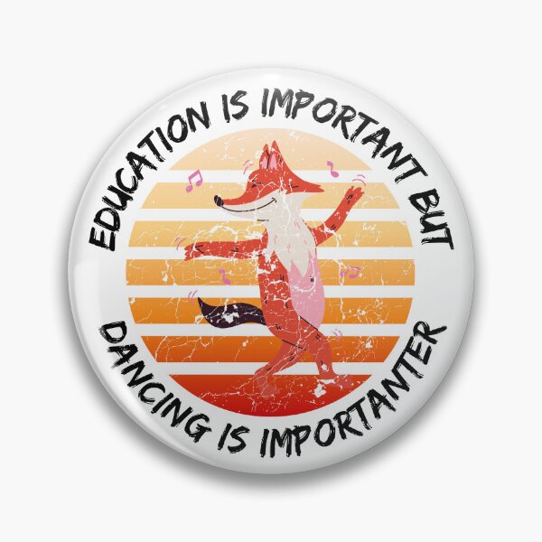 Item preview, Education Is Important But Dancing Is Importanter designed and sold by LuckyKermit.