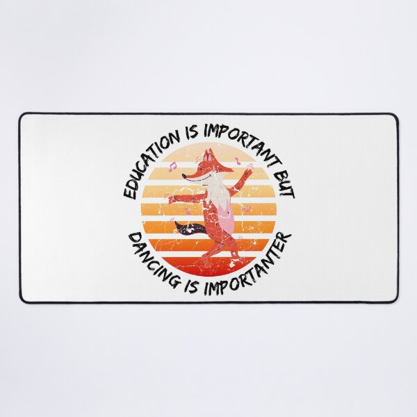 Item preview, Education Is Important But Dancing Is Importanter designed and sold by LuckyKermit.