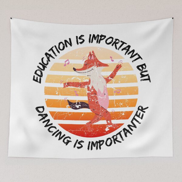 Item preview, Education Is Important But Dancing Is Importanter designed and sold by LuckyKermit.