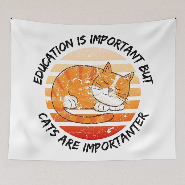 Item preview, Education Is Important But Cats Are Importanter designed and sold by LuckyKermit.