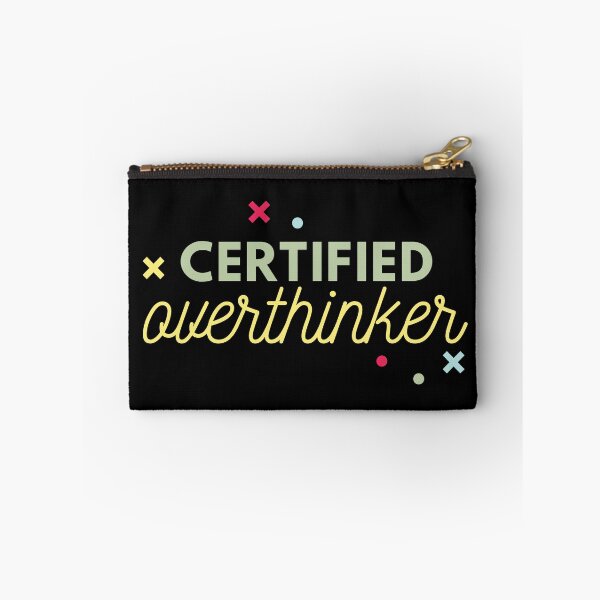 Item preview, Overthinking Kills Your Happiness Certified Overthinker designed and sold by SweetbeStore.