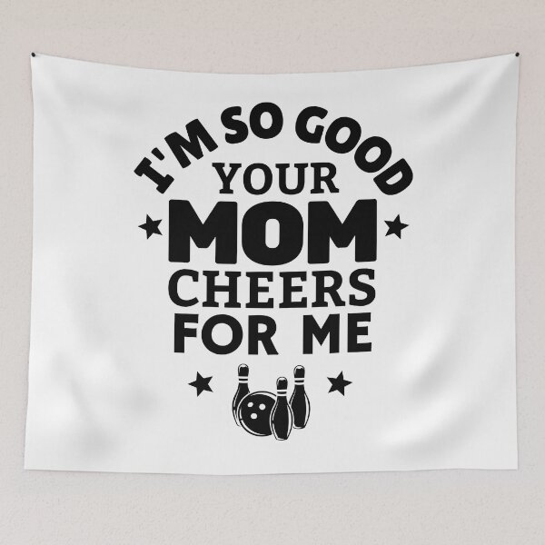 Item preview, Bowling: I'm so good your mom cheers for me designed and sold by TheGreenGoat.