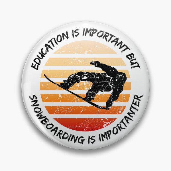Item preview, Education Is Important But Snowboarding Is Importanter designed and sold by LuckyKermit.