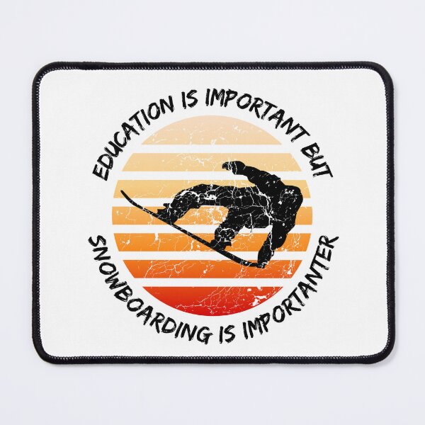 Item preview, Education Is Important But Snowboarding Is Importanter designed and sold by LuckyKermit.