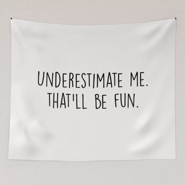 Item preview, Underestimate me. That'll be fun designed and sold by Majesticoo.