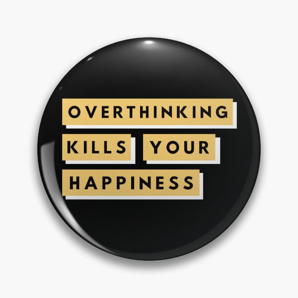 Item preview, Overthinking Kills Your Happiness designed and sold by BahiaStyle.