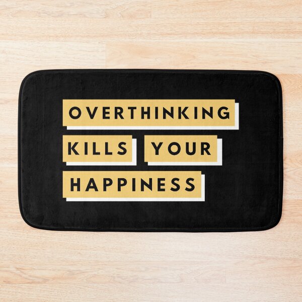 Item preview, Overthinking Kills Your Happiness designed and sold by BahiaStyle.