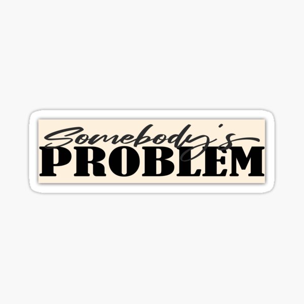 Item preview, Somebody's Problem T-Shirt, Country Song Lover T-Shirt designed and sold by Uday24.