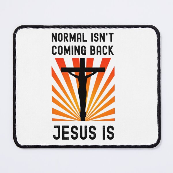 Item preview, Normal Isn't Coming Back Jesus Is designed and sold by KateHortone.
