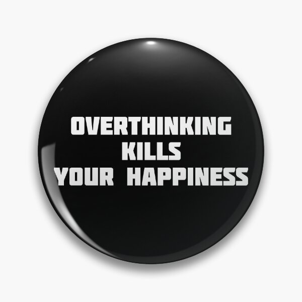 Item preview, Overthinking Kills Your Happiness designed and sold by AliceMarr.